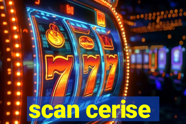 scan cerise